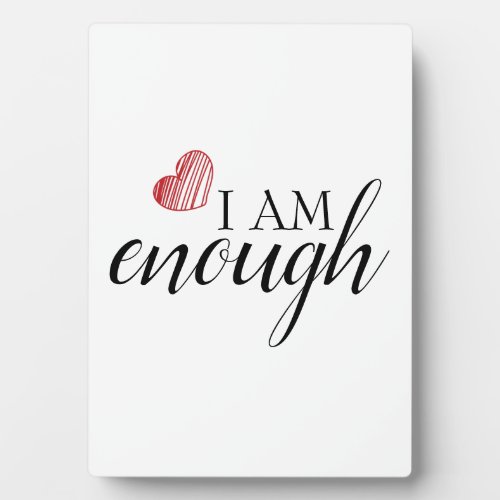I Am Enough Simple Inspiring Affirmation Quote Plaque
