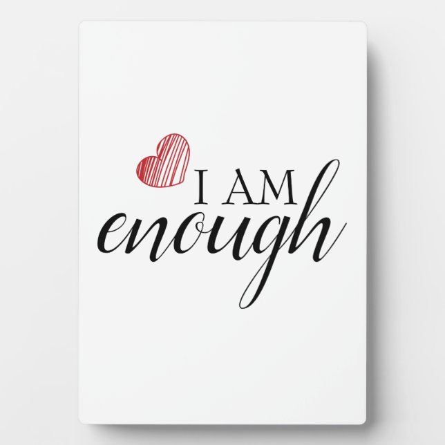 I Am Enough Simple Inspiring Affirmation Quote Plaque (Front)