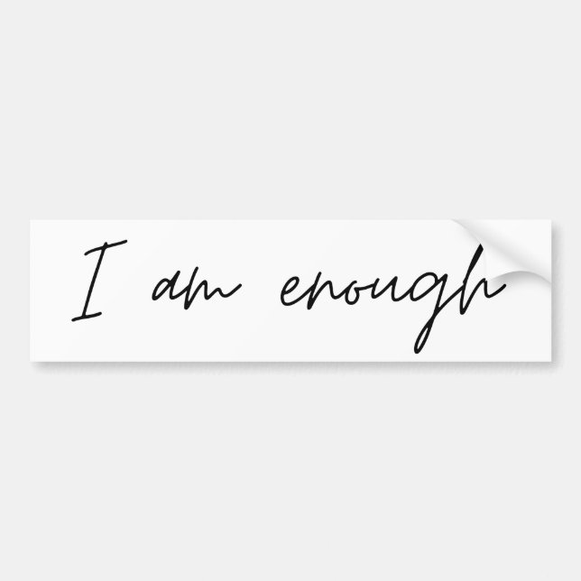 I Am Enough Simple Quote Bumper Sticker (Front)