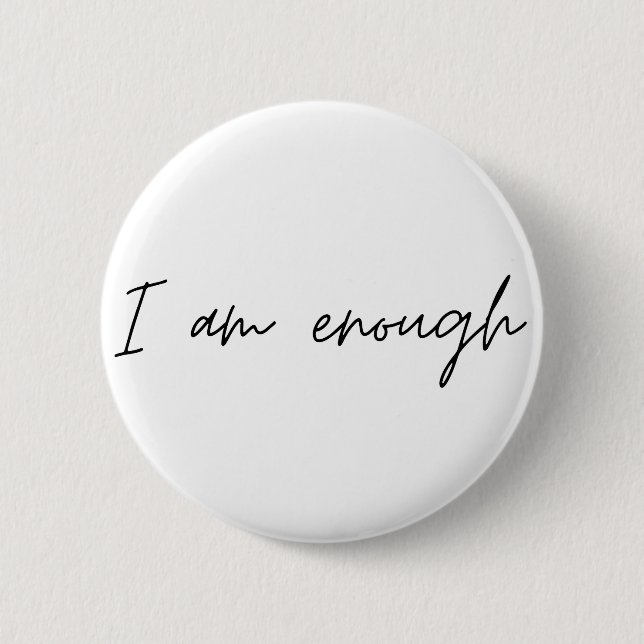 I Am Enough Simple Quote Button (Front)