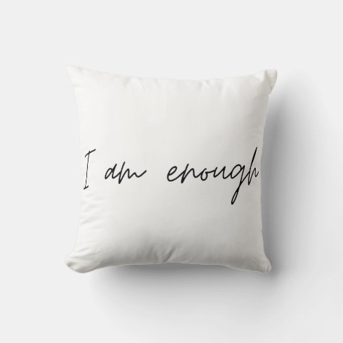 I Am Enough Simple Quote Throw Pillow