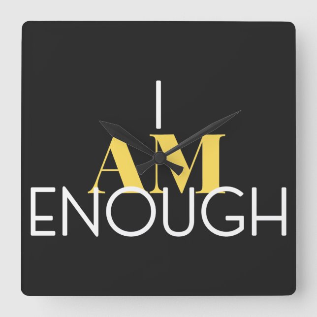I Am Enough Square Wall Clock (Front)