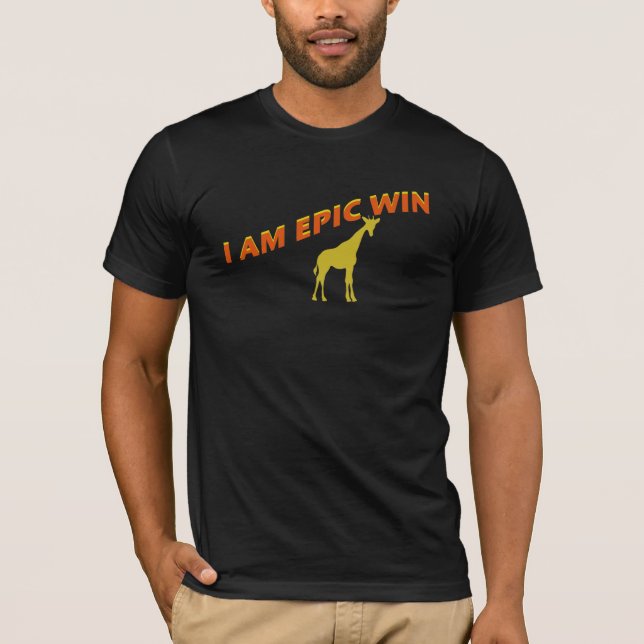 I AM EPIC WIN T-Shirt (Front)