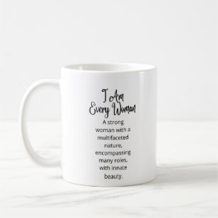 I Am Every Woman White Ceramic Mug / Wife Mom Mug