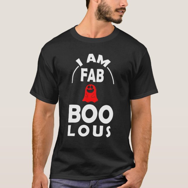 I am Fab boo lous Ghost and Ghost T-Shirt (Front)