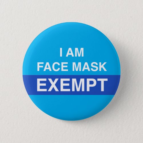 I Am Face mask Exempt Badge Pin Button