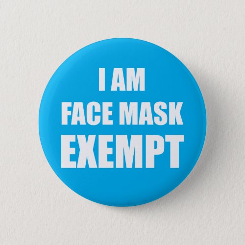 I Am Face mask Exempt Badge Pin Button