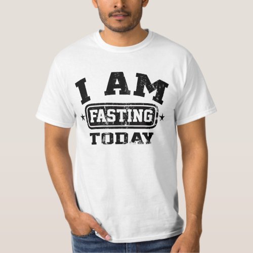 I Am Fasting Today T_Shirt
