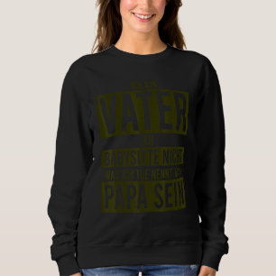 I Am Father I Do Not Babysit What I Do Calls Dad Sweatshirt