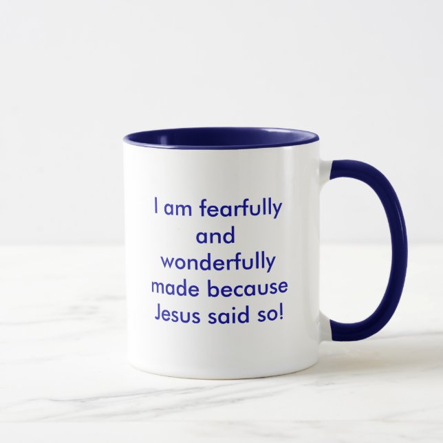I am fearfully and wonderfully made because Jes... Mug (Right)