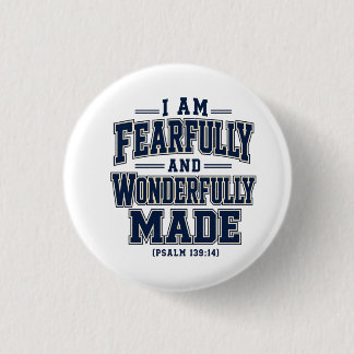 I Am Fearfully and Wonderfully Made Button