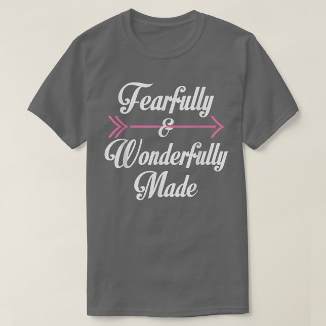 I Am Fearfully And Wonderfully Made  T-Shirt (Design Front)