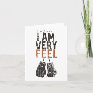 I Am Feel, I Am Very Feel, Boxing Motivation Quote Card