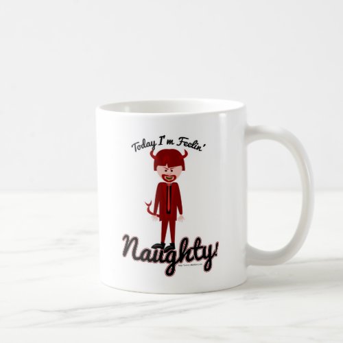 I Am Feelin Naughty 2_sided Coffee Mug