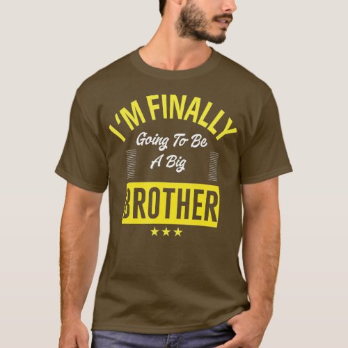 I Am Finally Going To Be A Big Brother for Men and T_Shirt