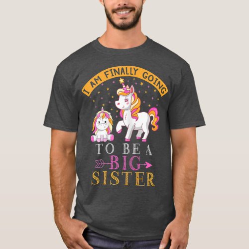 I Am Finally Going To Be a Big Sister  For Baby T_Shirt