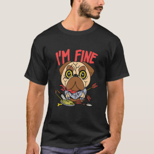 I Am Fine Archery Pug Medieval Knight Dog T-Shirt
