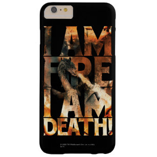 I Am Fire I Am Death! Barely There iPhone 6 Plus Case