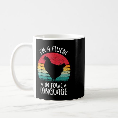 I Am Fluent  Funny Chicken Lover Farming Life Sar Coffee Mug