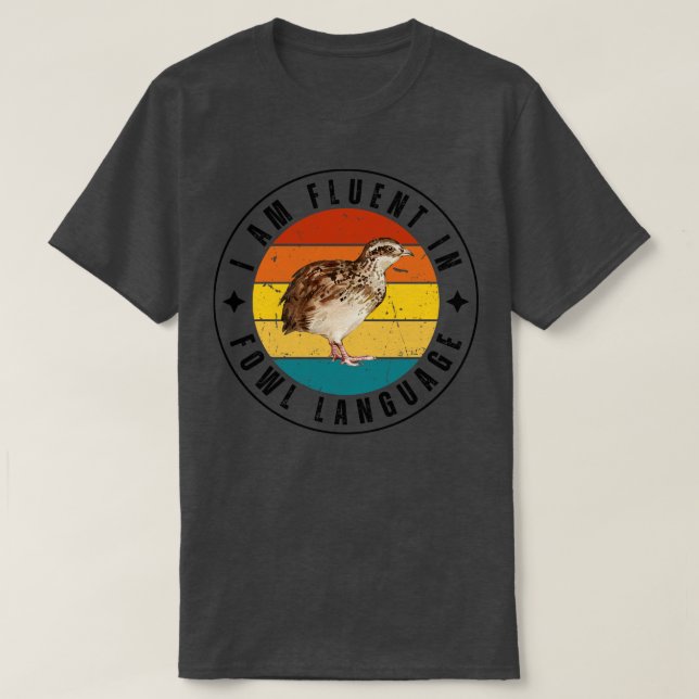I am fluent in fowl language 22 T-Shirt (Design Front)