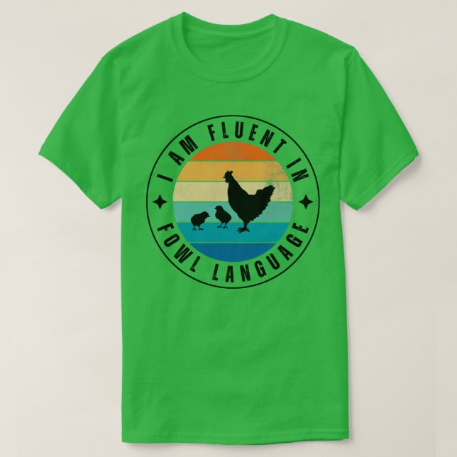 I am fluent in fowl language Chicken 3 T-Shirt (Design Front)