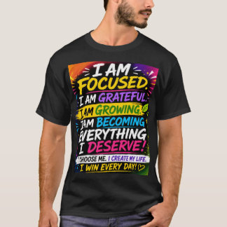 I am focused T-Shirt