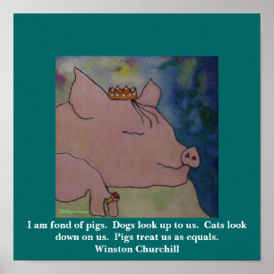 I am fond of pigs. Winston Churchill Poster
