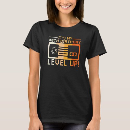 I Am Forty Level Up Game Controller Gaming Dashboa T_Shirt