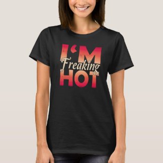 I Am Freakin Hot Freaking Sexy Summer Letter Print T-Shirt