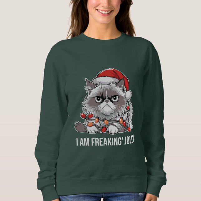 I Am Freaking Jolly Sweatshirt (Front)