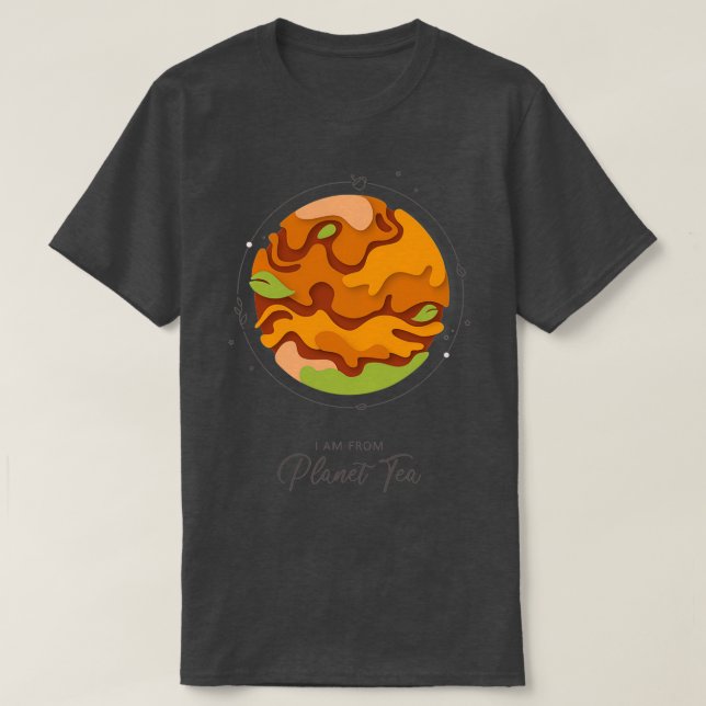 I am from Planet Tea T-Shirt (Design Front)