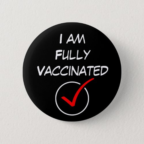 I am Fully Vaccinated Covid Coronavirus  Button