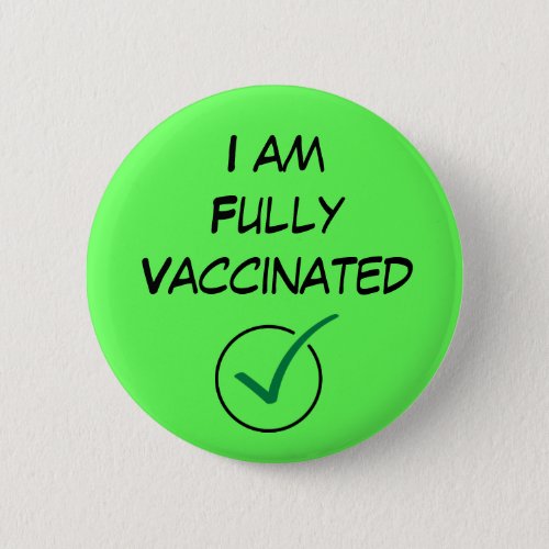 I am Fully Vaccinated Covid Coronavirus Button