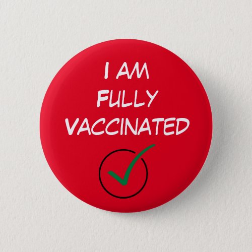 I am Fully Vaccinated Covid Coronavirus  Button