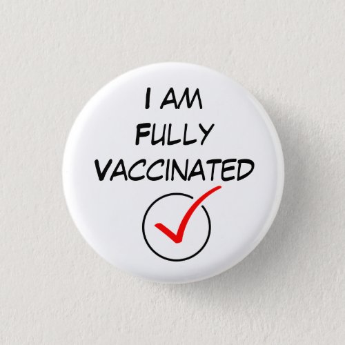 I am Fully Vaccinated Covid Coronavirus Button