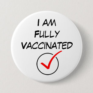 I am Fully Vaccinated, Covid Coronavirus Button