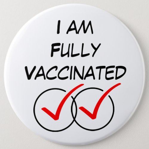 I am Fully Vaccinated Covid Coronavirus Large Button