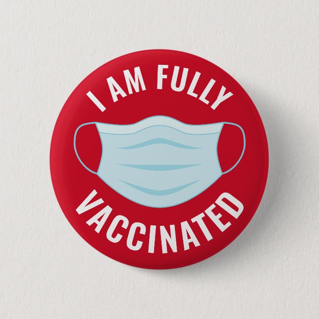 I am Fully Vaccinated - No Mask Needed - Red Button (Front)