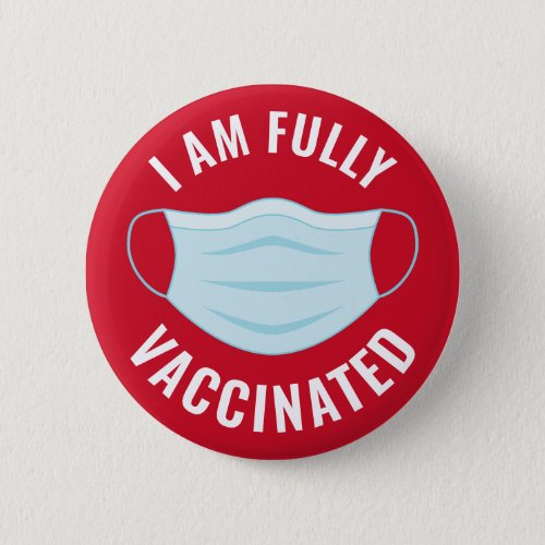I am Fully Vaccinated _ No Mask Needed _ Red Button