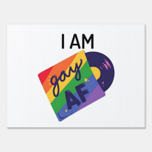 I Am Gay AF Funny LGBT Pride Month Sign