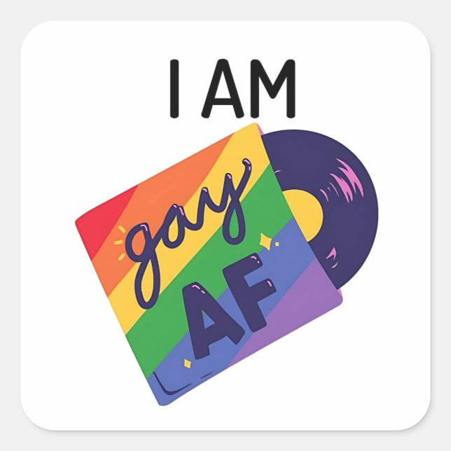 I Am Gay AF Funny LGBT Pride Month  Square Sticker (Front)