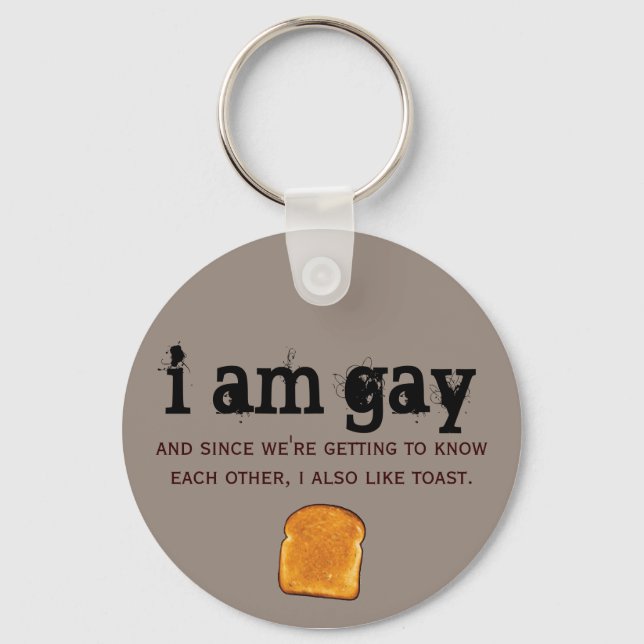 i am gay and i also like toast keychain (Front)