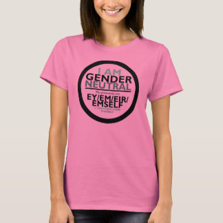 I am Gender Neutal (Ey pronouns/They pronouns) T-Shirt