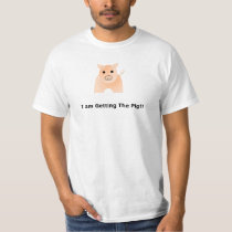 I am Getting the Pig! - Red T-Shirt