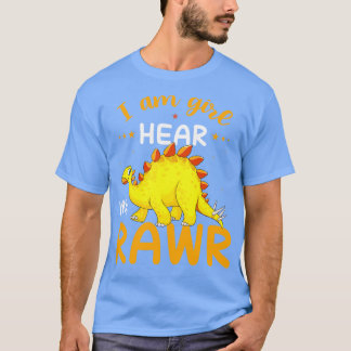 I Am Give Hear Me Rawr  T-Shirt