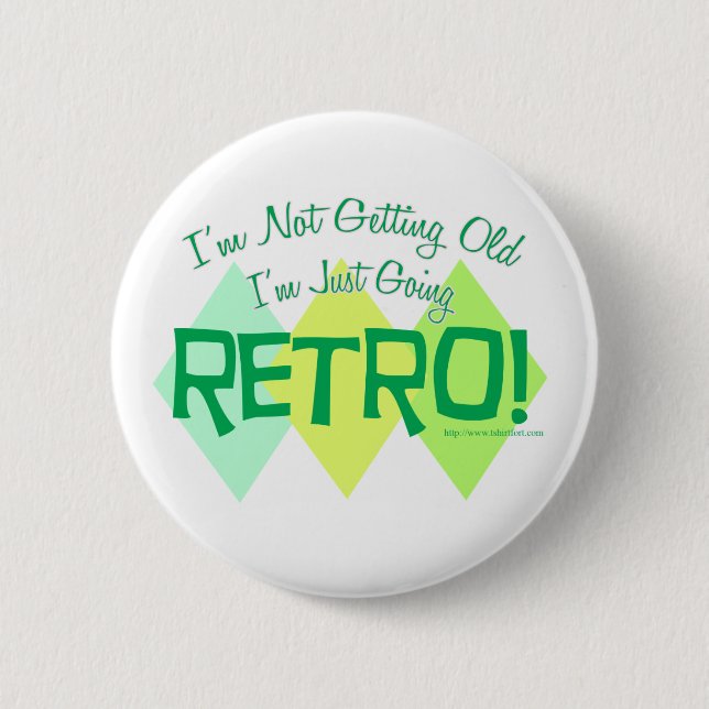 I am Going Retro! Pinback Button (Front)