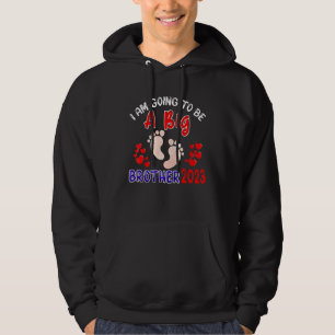 I Am Going To Be A Big Brother In 2023 Pregnancy Hoodie