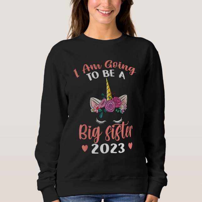 I am Going To Be a Big Sister 2023 Pregnancy Annou Sweatshirt (Front)