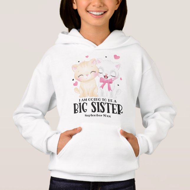 I Am Going To Be A Big Sister Baby Announcement Hoodie (Front)