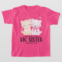 I Am Going To Be A Big Sister Baby Announcement T-Shirt